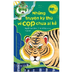 Văn học thiếu nhi. Những truyện kỳ thú về cọp chưa ai kể 2022 - Nguyễn Lam Điền, Vũ Hà Tuệ minh họa New 100% HCM.PO