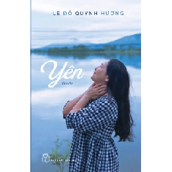 Yên (Tản văn) - Lê Đỗ Quỳnh Hương 2019 - Lê Đỗ Quỳnh Hương New 100% HCM.PO