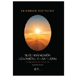 Buổi Hoàng Hôn Của Những Thần Tượng - Friedrich Nietzsche ASB.PO Oreka-Blogmeo120125