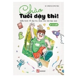 Chào Tuổi Dậy Thì! Kiến Thức Về Dậy Thì Dành Cho Các Bạn Nam (8-12 Tuổi) - BS Trần Thị Uyên Thảo ASB.PO Oreka Blogmeo 230225