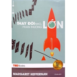 TedBooks - Thay Đổi Nhỏ Phần Thưởng Lớn - Margaret Heffernan (Mới 100%) Sách tư duy, kỹ năng sống, Thái Hà Books - SÁCH ĐẠI HỌC