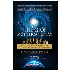 Thế Giới Một Thoáng Này - David Christian (Mới 100%) Kiến thức bách khoa, NXB Tổng Hợp TPHCM - SÁCH ĐẠI HỌC