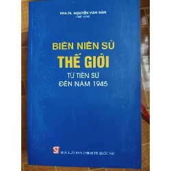 (Sách cũ SCGR) Biên niên sử thế giới từ tiền sử đến 1945 - 2014 - 785 trang Lịch sử thế giới ANTQ Blogmeo090426