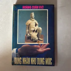 Dụng nhân như dụng mộc - Hoàng Xuân Việt 1023313