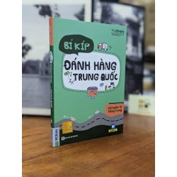 Bí kíp đánh hàng từ tại Trung Quốc - Thịnh Luân ( Chủ Biên ) 146012