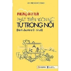 Phát Triển Ngôn Ngữ Từ Trong Nôi (Tái Bản 2011) - GS. Phùng Đức Toàn ASB.PO Oreka Blogmeo 230225