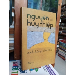 Anh hùng còn chi - Nguyễn Huy Thiệp