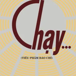 Chạy ... (Tiểu phẩm báo chí)