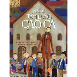 (TẶNG BOOKMARK) Những tấm lòng cao cả - Edmondo De Amicis - 2024, Thiếu nhi, Văn học nước ngoài