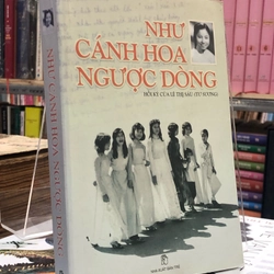 NHƯ CÁNH HOA NGƯỢC DÒNG – HỒI KÝ CỦA LÊ THỊ SÁU (TƯ SƯƠNG)