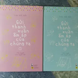 Gửi thanh xuân ấm áp của chúng ta ( 2 tập) - Triệu Kiền Kiền