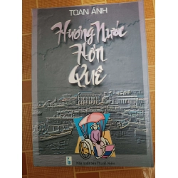 Hương nước hồn quê - 1999 - 433 trang - LỊCH SỬ - CHÍNH TRỊ - TRIẾT HỌC - ANTQ2911-39