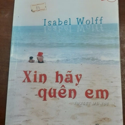 XIN HÃY QUÊN EM - Isabel Wolff