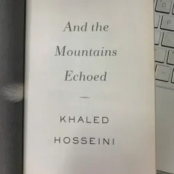 AND THE MOUNTAINS ECHOED (VÀ RỒI NHỮNG NGỌN NÚI VỌNG VANG) - KHALED HOSSEINI 674612