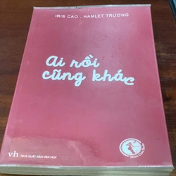 Sách Ai rồi cũng khác, tác giả Iris Cao và Hamlet Trương