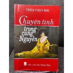 Chuyện tình trong cung Nguyễn Trần Thùy Mai 2012 mới 80% bẩn viền nhẹ HPB1305