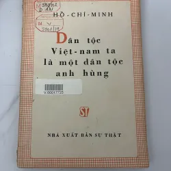 Dân Tộc Việt-nam Ta Là Một Dân Tộc Anh Hùng – Hồ Chí Minh
