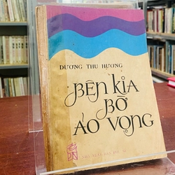 BÊN KIA BỜ ẢO VỌNG