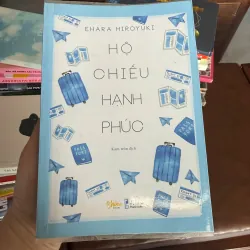 HỘ CHIẾU HẠNH PHÚC – Ehara Hiroyuki | Sách chữa lành & sống tích cực- K3 1001279
