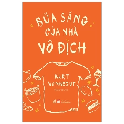 Bữa sáng của nhà vô địch - Kurt Vonnegut 2023 New 100% HCM.PO 30228