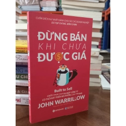 Đừng Bán Khi Chưa Được Giá - John Warrillow 121919