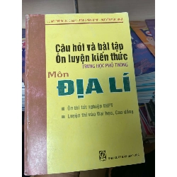 Câu Hỏi Và Bài Tập Ôn Luyện Kiến Thức Trung Học Phổ Thông Môn Địa Lí - Lê Mỹ Phong, Đặng Văn Bình, Nguyễn Đức Sinh 2009 Tham khảo - luyện thi VAVO-AK2ST1 Rebooks.vn