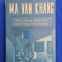 (Hồi ký) Năm tháng nhọc nhắn, năm tháng nhớ thương - Ma Văn Kháng