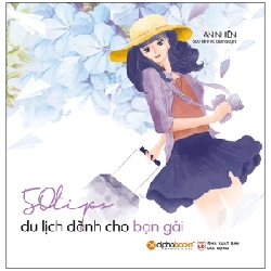 50 Tips Du Lịch Dành Cho Bạn Gái - An Khuê 294433