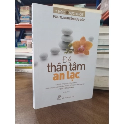 Để thân tâm an lạc - PGS. TS. Nguyễn Hữu Đức