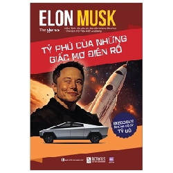 Những Bộ Óc Tỷ Đô - Elon Musk - Tỷ Phú Của Những Giấc Mơ Điên Rồ - The Gurus