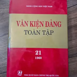 Văn kiện Đảng Toàn tập (Tập 21: 1960) - Đảng Cộng sản Việt Nam - Chính trị/Lịch sử
