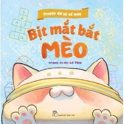 Truyện dài kỳ về mèo. Bịt mắt bắt mèo - Lê Thư - 2023 - kỹ năng quản lý, Kỹ năng sống, NXB Trẻ Rebooks.vn