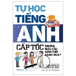 Tự Học Tiếng Anh Cấp Tốc - Những Mẫu Câu Giao Tiếp Hàng Ngày - Ryan Bleckley, Carolina Han