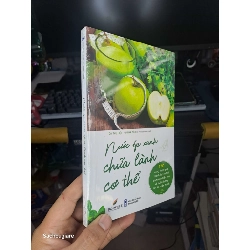 (Sách cũ SCGR) Nước ép xanh chữa lành cơ thể - Tôn Thụ Hiệp, Vu Nhã Đình Sách Y học - Sức khỏe - Thể thao NENA2702 Blogmeo090426