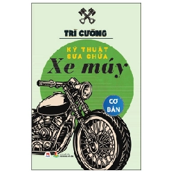 Kỹ Thuật Sửa Chữa Xe Máy Cơ Bản - Trí Cường 287800