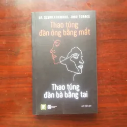 [Sách Thao Túng Tâm Lý] Thao Túng Đàn Ông Bằng Mắt Thao Túng Đàn Bà Bằng Tai