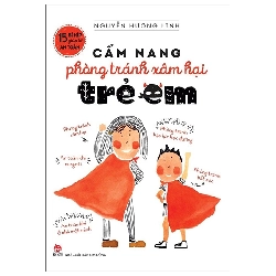15 Bí kíp giúp tớ an toàn - Cẩm nang phòng tránh xâm hại trẻ em [TSTK]