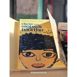 Cho tôi xin một vé đi tuổi thơ - Nguyễn Nhật Ánh (bản đặc biệt) 721830