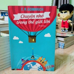 E.H.Gombrich - Chuyện Nhỏ Trong Thế Giới Lớn