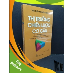 (TẶNG BOOKMARK) Thị trường - Chiến lược - Cơ cấu mới 100% RBK2608 Tôn Thất Nguyễn Thiêm QUẢN TRỊ