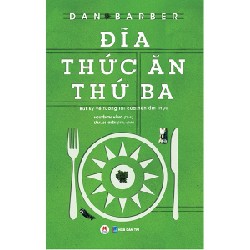 Đĩa Thức Ăn Thứ Ba - Bút Ký Về Tương Lai Của Nền Ẩm Thực - Dan Barber 163444