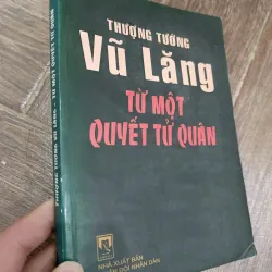 Thượng tướng Vũ Lăng - Từ một quyết tử quân 971842