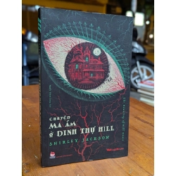 CHUYỆN MA ÁM Ở DINH THỰ HILL - SHIRLEY JACKSON ( NGUYỄN THÀNH LONG DỊCH )