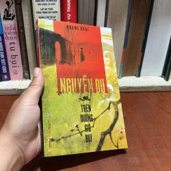 II Văn Học: Nguyễn Du _ Trên Đường Gió Bụi - Hoàng Khôi - 2002 801119