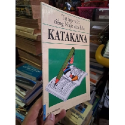 Tự học viết tiếng Nhật căn bản - Katakana - 2006 mới 80% ố nhẹ - HỌC NGOẠI NGỮ - HCM0111 Rebooks.vn