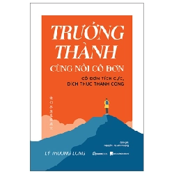 Trưởng thành cùng nỗi cô đơn - Lý Thượng Long2023 New 100% HCM.PO