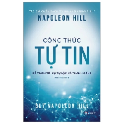 Công Thức Tự Tin - Để Vươn Tới Sự Tự Lập Và Thành Công - Napoleon Hill 295906