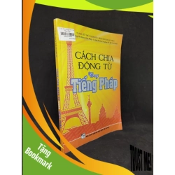 (TẶNG BOOKMARK) Cách chia động từ trong tiếng Pháp mới 90% RBK1404