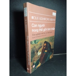 Con người trong thế giới tinh thần Trải nghiệm triết học cá biệt luận mới 80% ố nhẹ viết nhẹ trang đầu lỗi dư giấy cuối sách 2017 HCM1001 N. A. Berdyaev LỊCH SỬ - CHÍNH TRỊ - TRIẾT HỌC Oreka-Blogmeo 21225