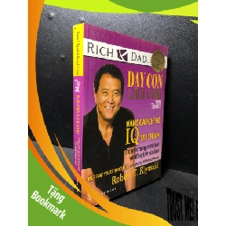(TẶNG BOOKMARK) Dạy con làm giàu tập 13 nâng cao chỉ số IQ tài chính 2014 Robert T Kiyosaki mới 80% ố (kinh tế , tài chính) RBK0101